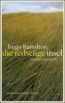 Bücher aus Irland: Hugo Hamilton, Redselige Insel
